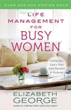 Life Management for Busy Women de Elizabeth George