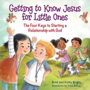 Getting to Know Jesus for Little Ones: The Four Keys to Starting a Relationship with God de Bill Bright