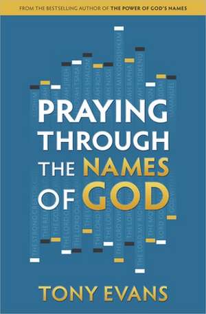 Praying Through the Names of God de Tony Evans