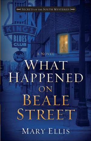 What Happened on Beale Street de Mary Ellis