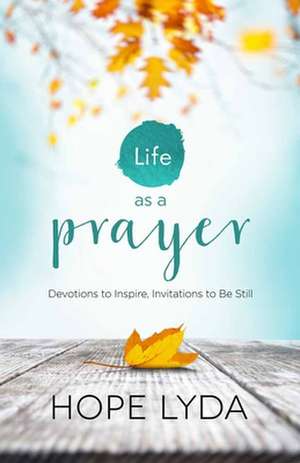 Life as a Prayer de Hope Lyda