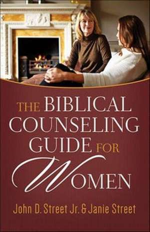 The Biblical Counseling Guide for Women de John D. Street