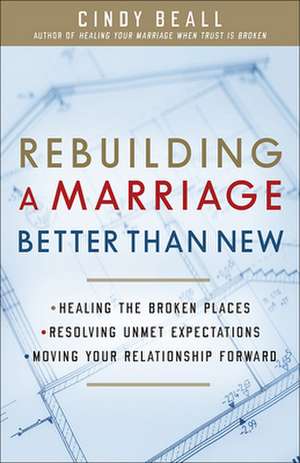 Rebuilding a Marriage Better Than New de Cindy Beall