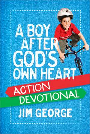 A Boy After God's Own Heart Action Devotional de Jim George