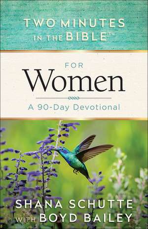 Two Minutes in the Bible for Women de Shana Schutte