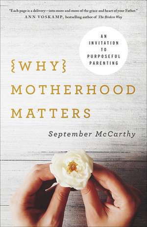 Why Motherhood Matters de September McCarthy