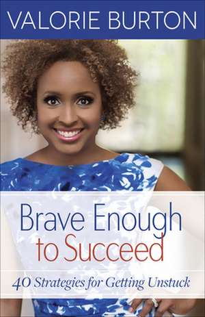 Brave Enough to Succeed de Valorie Burton