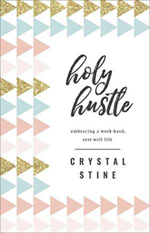 Holy Hustle de Crystal Stine