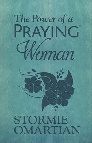 The Power of a Praying Woman (Milano Softone) de Stormie Omartian