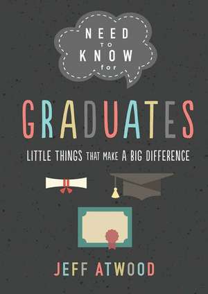 NEED TO KNOW FOR GRADUATES de Jeff Atwood