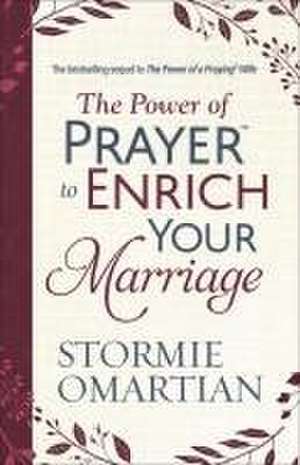 The Power of Prayer to Enrich Your Marriage de Stormie Omartian