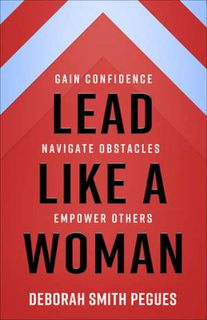 Lead Like a Woman de Deborah Smith Pegues