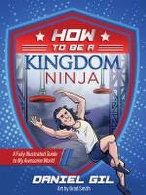 How to Be a Kingdom Ninja de Daniel Gil