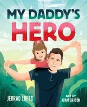 My Daddy's Hero de Jerrad Lopes