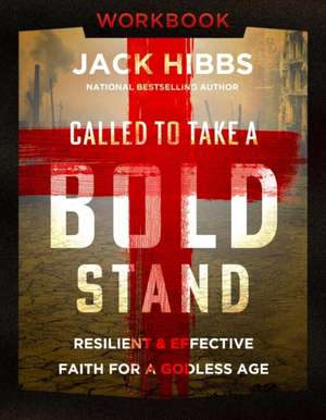 Called to Take a Bold Stand Workbook de Jack Hibbs