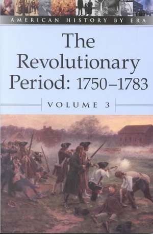 The Revolutionary Period: 1750-1783 de Bruce Thompson