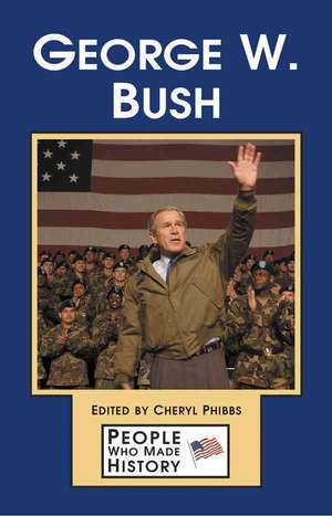 George W. Bush de Cheryl Phibbs