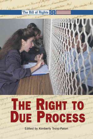 The Right to Due Process de Kimberly Troisi-Paton