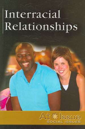 Interracial Relationships de David M. Haugen