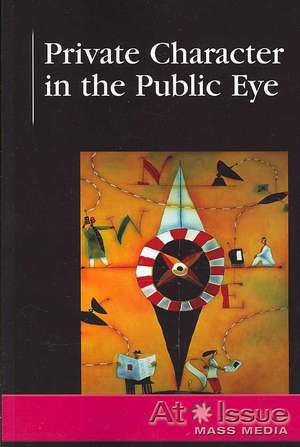 Private Character in the Public Eye de Allen Garborro