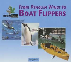 From Penguin Wings to Boat Flippers de Toney Allman