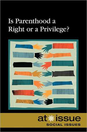 Is Parenthood a Right or a Privilege? de Stefan Kiesbye