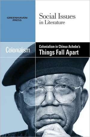 Colonialism in Chinua Achebe's Things Fall Apart de Louise Hawker