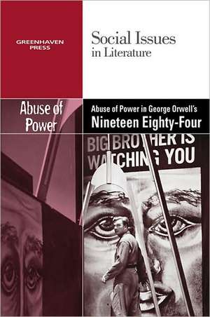 The Abuse of Power in George Orwell's Nineteen Eighty-Four de Dedria Bryfonski