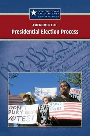 Amendment XII: The Presidential Election Process de Jared Zacharias