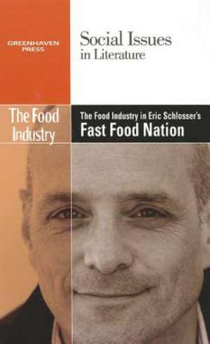 The Food Industry in Eric Schlosser's Fast Food Nation de David M. Haugen