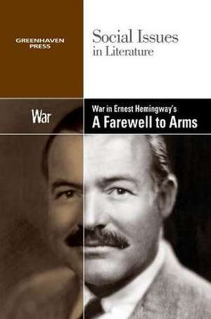 War in Ernest Hemingway's a Farewell to Arms de David Haugen