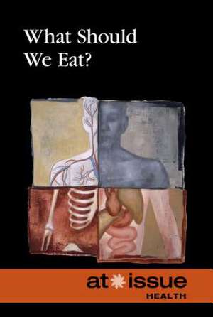 What Should We Eat? de Greenhaven Press