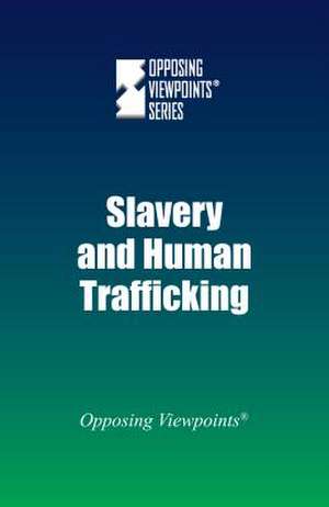 Slavery and Human Trafficking de Greenhaven Press