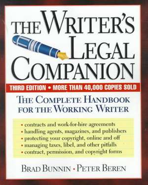 The Writer's Legal Companion: The Complete Handbook For The Working Writer, Third Edition de Brad Bunnin