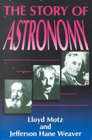 The Story Of Astronomy de Lloyd Motz