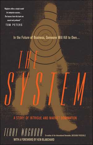 The System: A Story Of Intrigue And Market Domination de Terry Waghorn