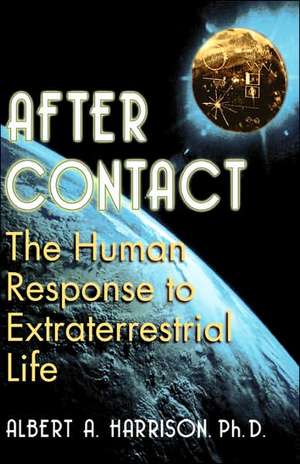 After Contact: The Human Response To Extraterrestrial Life de Albert A. Harrison