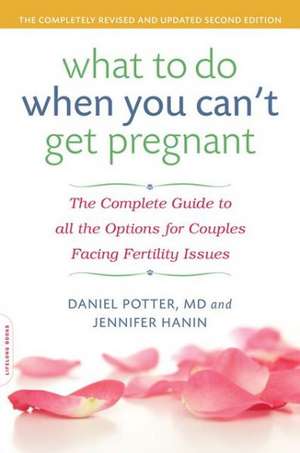 What to Do When You Can't Get Pregnant: The Complete Guide to All the Options for Couples Facing Fertility Issues de Daniel Potter