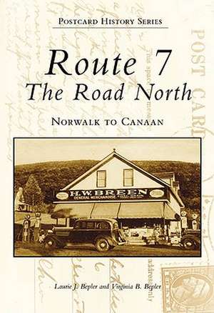 Route 7: Norwalk to Canaan de Laurie J. Bepler