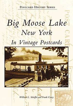 Big Moose Lake, New York in Vintage Postcards de William L. Scheffler