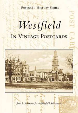 Westfield in Vintage Postcards de Joan Ackerman