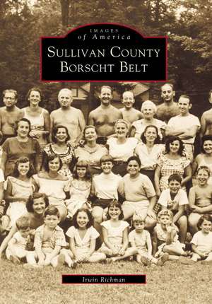 Sullivan County Borscht Belt de Irwin Richman