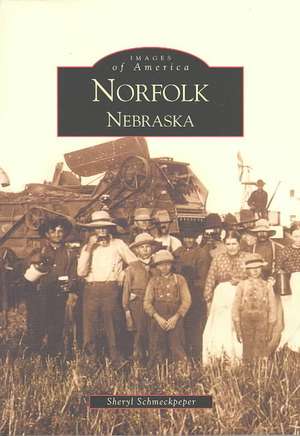 Norfolk, Nebraska de Sheryl Schmeckpeper