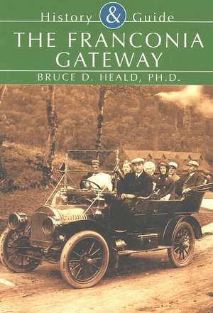 The Franconia Gateway de Bruce D. Heald