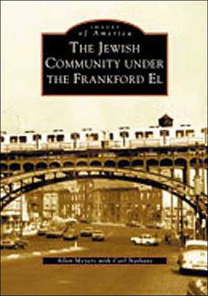 The Jewish Community Under the Frankford El de Allen Myers