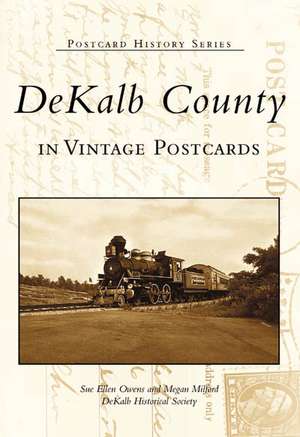 Dekalb County: In Vintage Postcards de Sue Ellen Owens