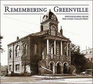 Remembering Greenville: Photographs from the Coxe Collection de Jeffrey R. Willis