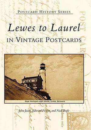 Lewes to Laurel: In Vintage Postcards de John Jacob