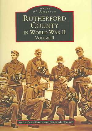 Rutherford County in World War II, Volume II de Anita Price Davis