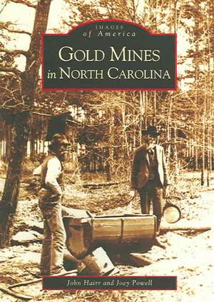 Gold Mines in North Carolina de John Hairr